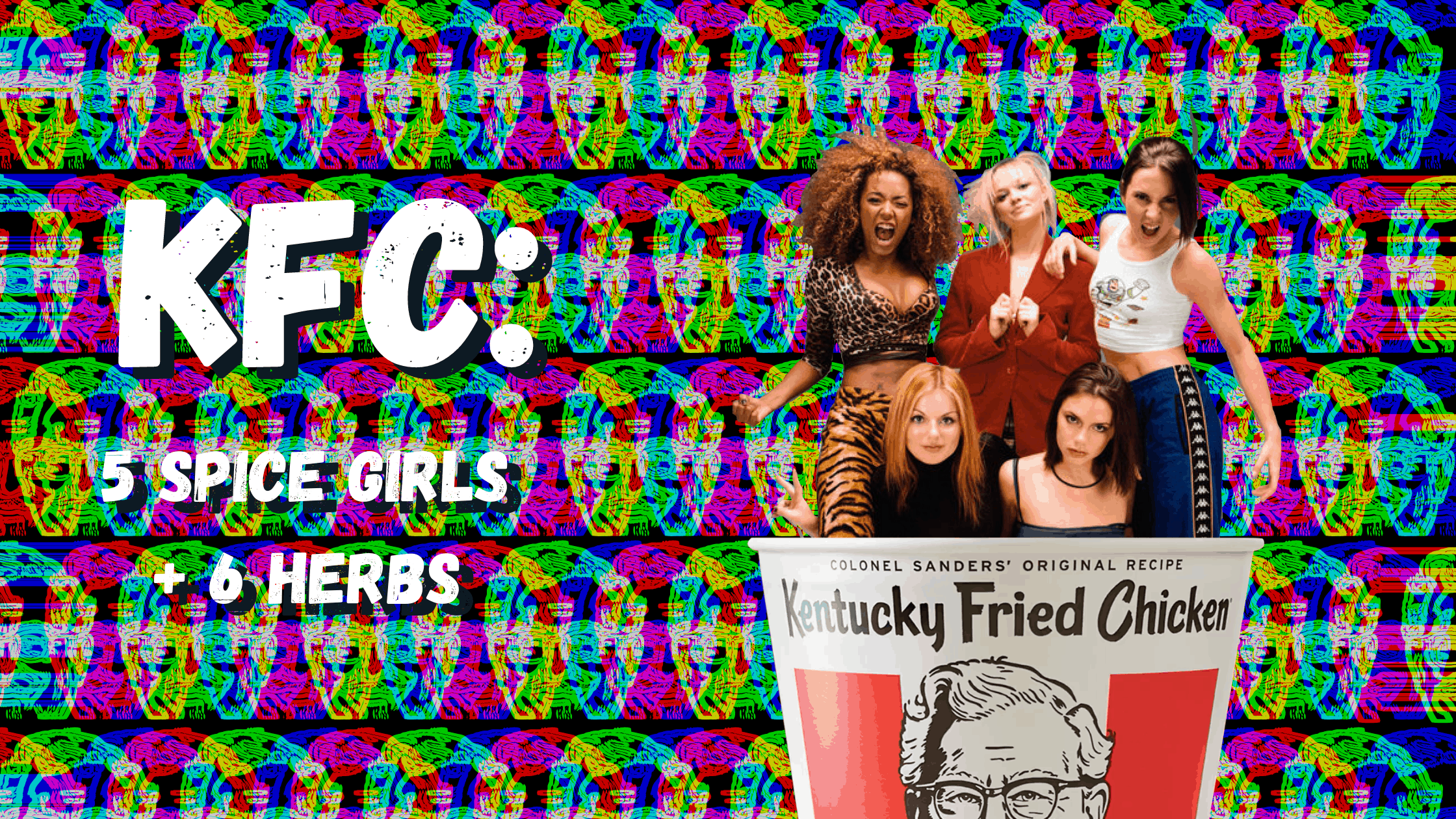 KFC: 5 Spice Girls + 6 Herbs